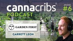 Beyond the Grow with Garrett Leon of Millennial-Owned Operation ‘Garden First’  (Podcast Episode 6)