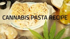 Cannabis Infused Fresh Pasta Recipe:  Infused Eats #69