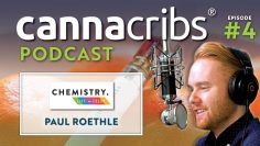 Emerald Cup Winner, CEO Paul Roethle of Californias Chemistry (Canna Cribs Podcast Episode 4)