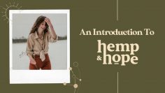 An Introduction To Hemp & Hope | Starting A Sustainable Fashion Brand